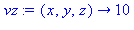 (Typesetting:-mprintslash)([vz := proc (x, y, z) options operator, arrow; 10 end proc], [proc (x, y, z) options operator, arrow; 10 end proc])